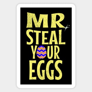 Mr Steal Your Eggs Cute Funny Happy Easter Magnet